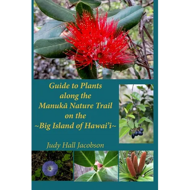 Guide to Plants along the Manuka Nature Trail: Big Island of Hawai'i