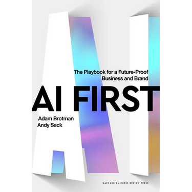 AI First: The Playbook for a Future-Proof Business and Brand
