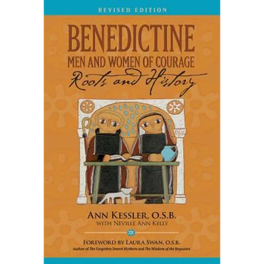 Benedictine Men and Women of Courage: Roots and History