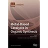 Metal-Based Catalysts in Organic Synthesis