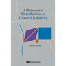 A Mathematical Introduction to General Relativity