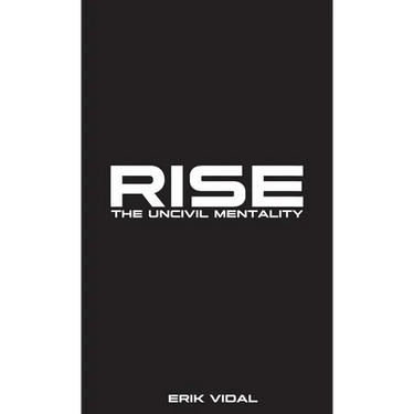 Rise: The UNCIVIL MENTALITY