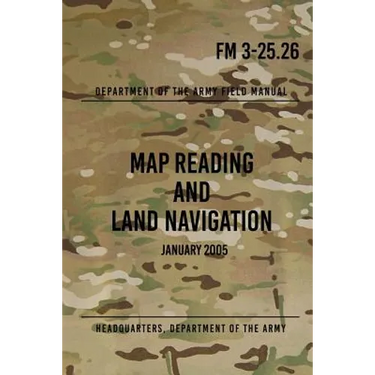 FM 3-25.26 Map Reading and Land Navigation: January 2005