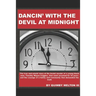 Dancin' with the Devil at Midnight: The true and untold story of the brutal murder of a young black man that went unsolved for 34 years.