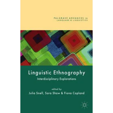 Linguistic Ethnography: Interdisciplinary Explorations
