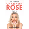 The Story of Channon Rose Part 2