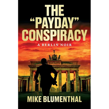 The "Payday" Conspiracy: A Berlin Noir