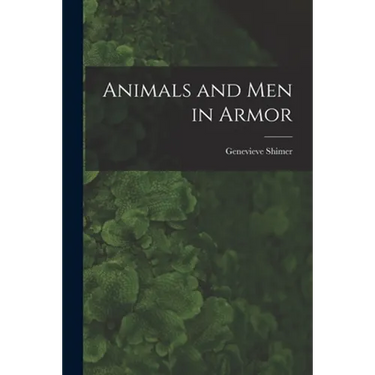 Animals and Men in Armor