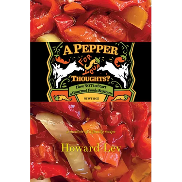 A Pepper for Your Thoughts?: Or How Not to Start a Gourmet Foods Business
