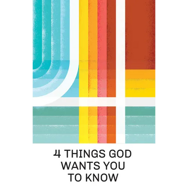 4 Things God Wants You to Know (25-Pack)