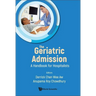 The Geriatric Admission: A Handbook for Hospitalists