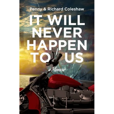 It Will Never Happen To Us: a Memoir
