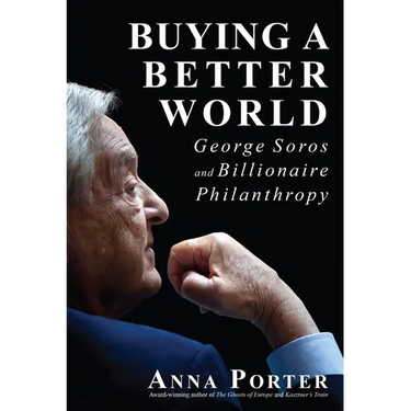 Buying a Better World: George Soros and Billionaire Philanthropy
