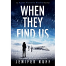 When They Find Us