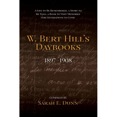 W. Bert Hill's Daybooks: 1897-1908
