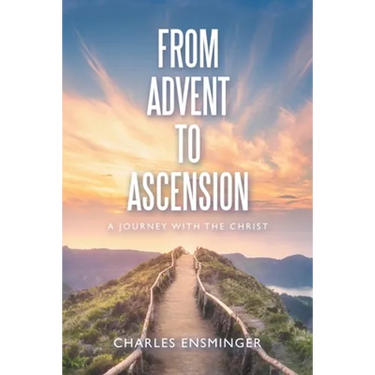 From Advent to Ascension: A Journey with the Christ