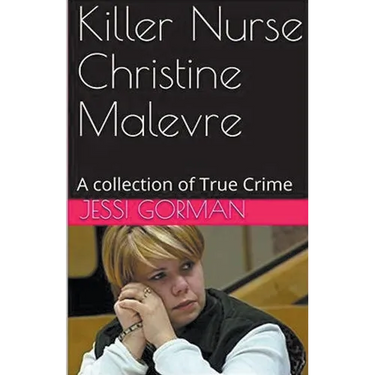 Killer Nurse Christine Malevre