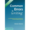 Common Errors In Writing: A comprehensive and easy-to-read resource for improving English writing skills