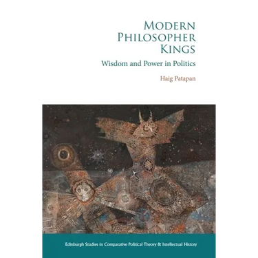 Modern Philosopher Kings: Wisdom and Power in Politics