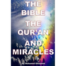 The Bible, The Quran, and Miracles