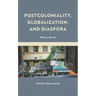 Postcoloniality, Globalization, and Diaspora: What's Next?
