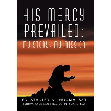 His Mercy Prevailed: My Story, My Mission