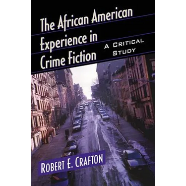 The African American Experience in Crime Fiction: A Critical Study