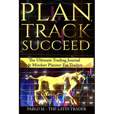 Plan, Track, Succeed: The Ultimate Trading Journal and Mindset Planner for Forex, Stocks, Options, Futures & Cryptocurrency Traders. Undated Daily, We