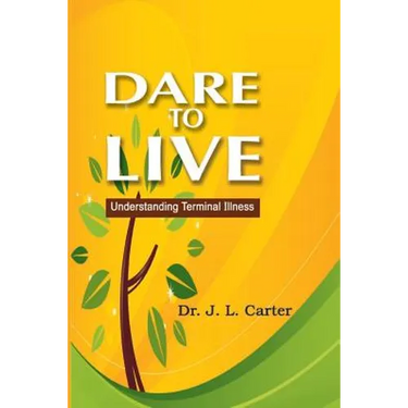 Dare To Live: Understanding Terminal Illness