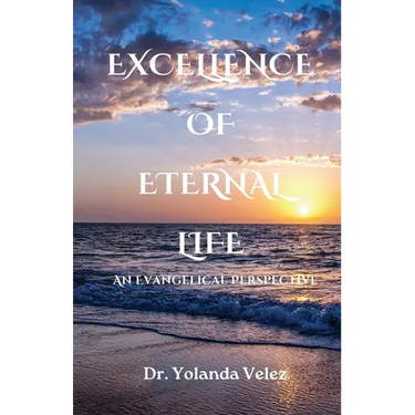 Excellence of Eternal Life: An Evangelical Perspective