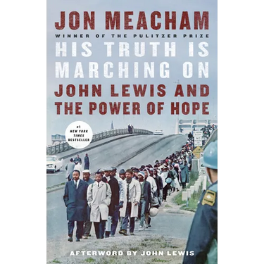 His Truth Is Marching on: John Lewis and the Power of Hope