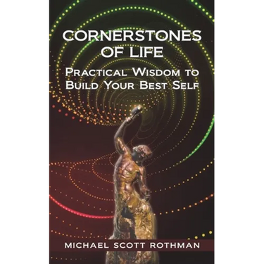 Cornerstones of Life: Practical Wisdom to Build Your Best Self