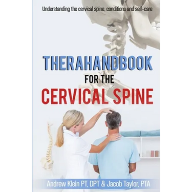 TheraHandbook for the Cervical Spine: Understanding the cervical spine, conditions and self-care