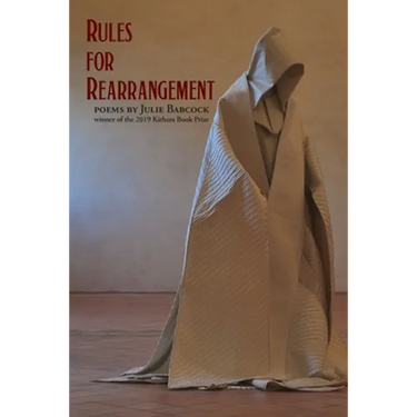 Rules for Rearrangement: Poems by Julie Babcock
