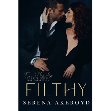 Filthy (Five Points' Mob Collection: Mafia Romance