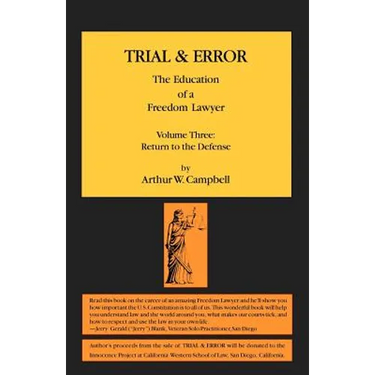 TRIAL & ERROR The Education of a Freedom Lawyer Volume Three: Return to the Defense