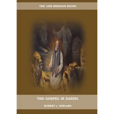 The Gospel in Daniel: (Whoso Read Let Him Understand, Revelation of Things to Come, the third angels message, country living importance)