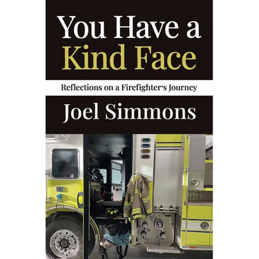 You Have a Kind Face: Reflections on a Firefighter's Journey