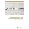 Seismic processing and imaging with diffractions