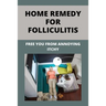 Home Remedy For Folliculitis: Free You From Annoying Itchy: Hot Tub Rash Prevention