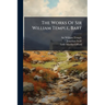 The Works Of Sir William Temple, Bart: Some Account Of The Life And Writings Of Sir William Temple, Written By A Particular Friend [his Sister Lady Gi