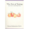 The Zen of Eating: Ancient Answers to Modern Weight Problems