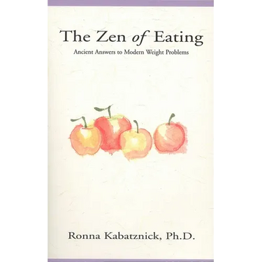 The Zen of Eating: Ancient Answers to Modern Weight Problems