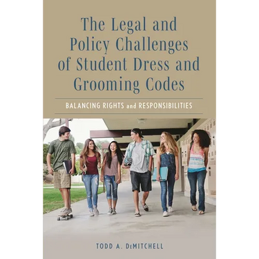 Legal and Policy Challenges of Student Dress and Grooming Codes: Balancing Rights and Responsibilities