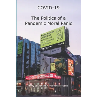 COVID-19 The Politics of a Pandemic Moral Panic