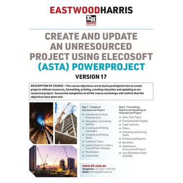 Create and Update an Unresourced Project using Elecosoft (Asta) Powerproject Version 17: 2-day training course handout and student workshops