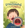 There's a Stegosaurus in My Tonsils
