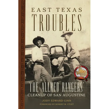East Texas Troubles: The Allred Rangers' Cleanup of San Augustine