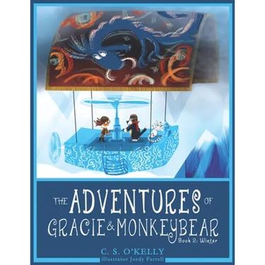 The Adventures of Gracie & MonkeyBear: Book 2: Winter