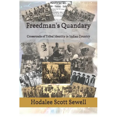 The Freedman's Quandary: Crossroads of Tribal Identity in Indian Country
